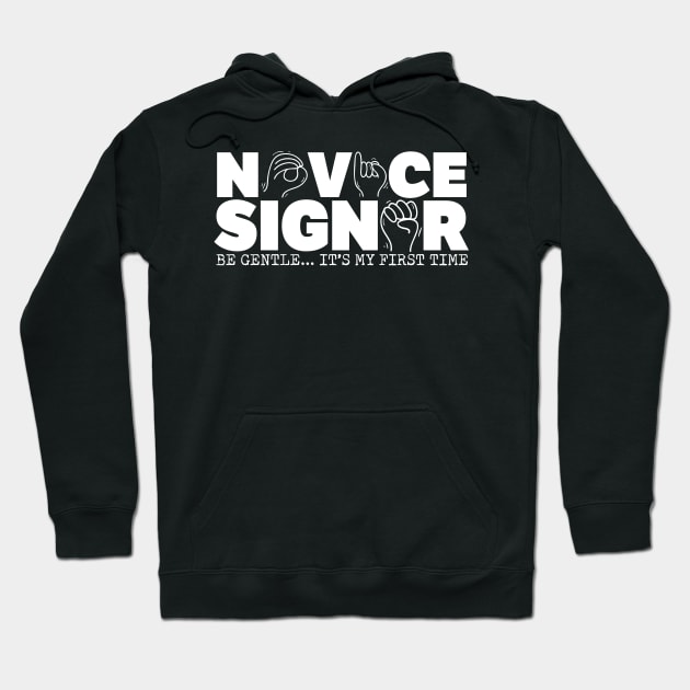 Novice Signer Hoodie by thingsandthings